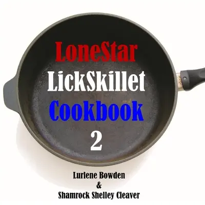 Lonestar Lickskillet Második kötet - Lonestar Lickskillet Volume Two