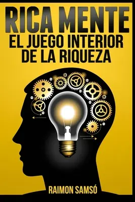 Rica Mente: El juego interior de la riqueza