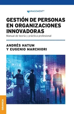 Gestin De Personas En Organizaciones Innovadoras: Manual De Teora Y Prctica Profesional