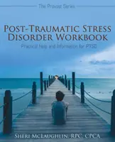 Poszt-traumás stressz zavar munkafüzet: Gyakorlati segítség és információk a PTSD-hez - Post-Traumatic Stress Disorder Workbook: Practical Help and Information for PTSD