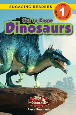 Get to Know Dinosaurs: Dinosaur Adventures (Engaging Readers, 1. szint) - Get to Know Dinosaurs: Dinosaur Adventures (Engaging Readers, Level 1)