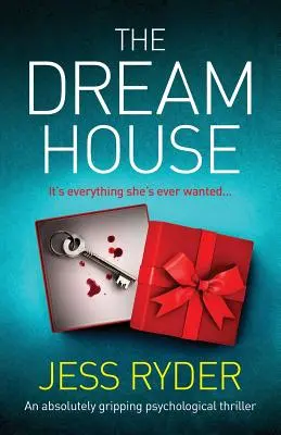 Az álomház: Egy abszolút lebilincselő pszichológiai thriller - The Dream House: An absolutely gripping psychological thriller