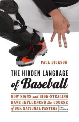 A baseball rejtett nyelve: Hogyan befolyásolták a jelek és a jellopás nemzeti időtöltésünk alakulását? - The Hidden Language of Baseball: How Signs and Sign-Stealing Have Influenced the Course of Our National Pastime