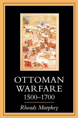 Az oszmán hadviselés 1500-1700 - Ottoman Warfare 1500-1700