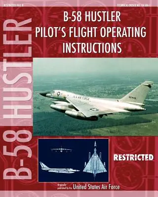 B-58 Hustler Pilóta repülési üzemeltetési utasítása - B-58 Hustler Pilot's Flight Operating Instructions