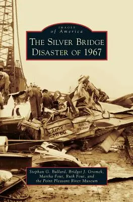 Az 1967-es ezüsthíd-katasztrófa - Silver Bridge Disaster of 1967