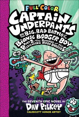 Alsógatyás kapitány és a nagy, gonosz csata a bionikus bogaras fiúval, 2. rész: A - Captain Underpants and the Big, Bad Battle of the Bionic Booger Boy, Part 2: The