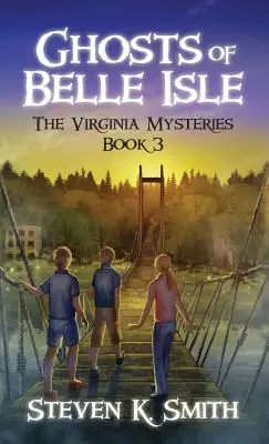 Belle Isle szellemei: A Virginia Rejtélyek 3. könyve - Ghosts of Belle Isle: The Virginia Mysteries Book 3