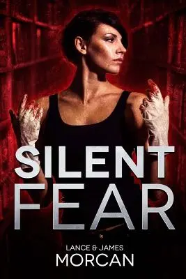 Silent Fear (Igazi bűntények által ihletett regény) - Silent Fear (A novel inspired by true crimes)