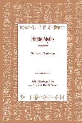 Hettita mítoszok, második kiadás - Hittite Myths, Second Edition