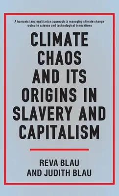 Az éghajlati káosz és annak eredete a rabszolgaságban és a kapitalizmusban - Climate Chaos and Its Origins in Slavery and Capitalism