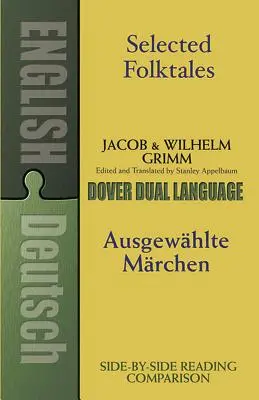 Válogatott népmesék/Ausgewhlte Mrchen: A Dual-Language Book - Selected Folktales/Ausgewhlte Mrchen: A Dual-Language Book