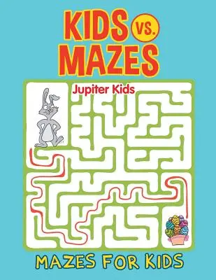 Kids vs. Mazes: Mazes for Kids - Kids vs. Mazes: Mazes For Kids