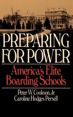 Felkészülés a hatalomra: Amerika elit bentlakásos iskolái - Preparing for Power: America's Elite Boarding Schools