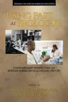 A múltat prológusként használva: Az afroamerikai oktatás történetének kortárs perspektívái - Using Past as Prologue: Contemporary Perspectives on African American Educational History