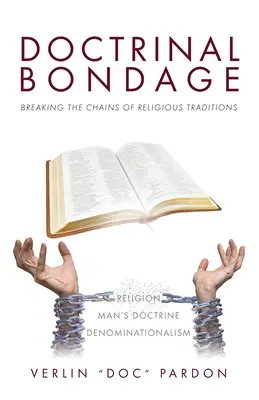 Tanbeli kötöttségek: A vallási hagyományok láncaitól való megszabadulás - Doctrinal Bondage: Breaking the Chains of Religious Traditions