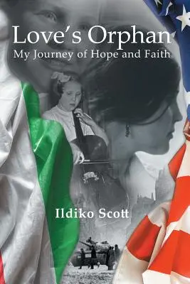 A szerelem árvája: A remény és a hit útja - Love's Orphan: My Journey of Hope and Faith