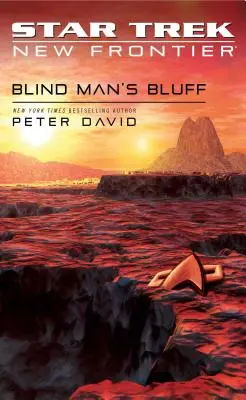 Star Trek: New Frontier: Blind Man's Bluff (A vak ember blöffje) - Star Trek: New Frontier: Blind Man's Bluff