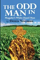 The Odd Man In: Mugabe fehérkezű embere - The Odd Man In: Mugabe's White-Hand Man