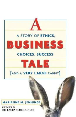 Egy üzleti mese: Egy történet etikáról, döntésekről, sikerről -- és egy nagyon nagy nyúlról - A Business Tale: A Story of Ethics, Choices, Success -- And a Very Large Rabbit