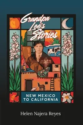 Lee nagyapa történetei: New Mexico to California - Grandpa Lee's Stories: New Mexico to California