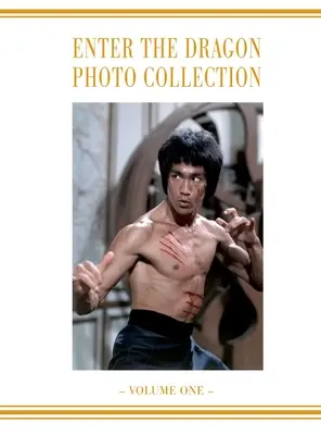 Enter the Dragon Bruce Lee Bruce Lee Vol 1: Bruce Lee Enter the Dragon fotóalbum 1. kötet - Enter the Dragon Bruce Lee Vol 1: Bruce Lee Enter the Dragon photo Album Vol 1