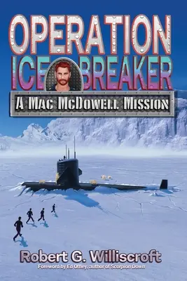 Jégtörő hadművelet: Mac McDowell küldetése - Operation Ice Breaker: A Mac McDowell Mission