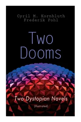 Két végzet: Két disztópikus regény (illusztrálva): A szindikátus, Wolfbane - Two Dooms: Two Dystopian Novels (Illustrated): The Syndic, Wolfbane