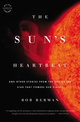 A Nap szívverése: És más történetek a bolygónkat működtető csillag életéből - The Sun's Heartbeat: And Other Stories from the Life of the Star That Powers Our Planet