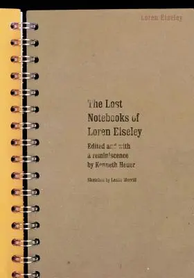 Loren Eiseley elveszett jegyzetfüzetei - The Lost Notebooks of Loren Eiseley