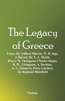 Görögország öröksége: Essays By: Murray, W. R. Inge, J. Burnet, Sir T., L. Heath, D'arcy W. Thompson, Charles Singer, R. W. Livings. - The Legacy of Greece: Essays By: Gilbert Murray, W. R. Inge, J. Burnet, Sir T., L. Heath, D'arcy W. Thompson, Charles Singer, R. W., Livings