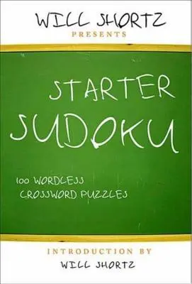 Will Shortz bemutatja a Starter Sudoku: 100 szó nélküli keresztrejtvényt - Will Shortz Presents Starter Sudoku: 100 Wordless Crossword Puzzles