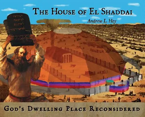 El Shaddai háza: Isten lakóhelye újragondolva - The House of El Shaddai: God's Dwelling Place Reconsidered