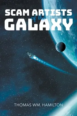 A galaxis csalóművészei - Scam Artists of the Galaxy