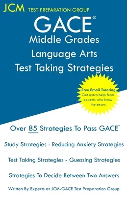 GACE Middle Grades Language Arts - Test Taking Strategies: GACE 011 vizsga - Ingyenes online korrepetálás - Új 2020-as kiadás - A legújabb stratégiák a sikeres vizsgához. - GACE Middle Grades Language Arts - Test Taking Strategies: GACE 011 Exam - Free Online Tutoring - New 2020 Edition - The latest strategies to pass you