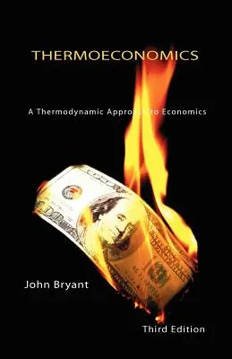 Termoökonómia - A közgazdaságtan termodinamikai megközelítése Harmadik kiadás - Thermoeconomics - A Thermodynamic Approach to Economics Third Edition