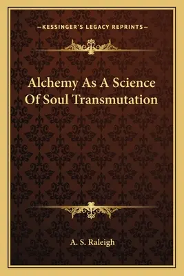 Az alkímia mint a lélek átalakításának tudománya - Alchemy as a Science of Soul Transmutation