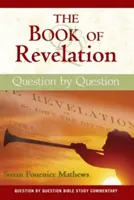 A Jelenések könyve: Kérdésről kérdésre - The Book of Revelation: Question by Question