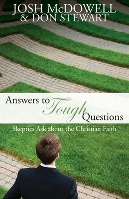 Odpovědi na těžké otázky: Skeptici se ptají na křesťanskou víru - Answers to Tough Questions: Skeptics ask about the Christian faith