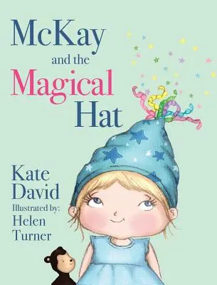 McKay és a varázskalap: Helen Turner illusztrációja - McKay and the Magical Hat: Illustrated by Helen Turner