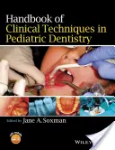 A gyermekfogászat klinikai technikáinak kézikönyve - Handbook of Clinical Techniques in Pediatric Dentistry