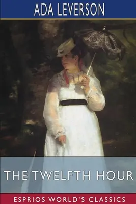 A tizenkettedik óra (Esprios Classics) - The Twelfth Hour (Esprios Classics)