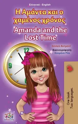 Amanda and the Lost Time (Görög-angol kétnyelvű gyerekkönyv) - Amanda and the Lost Time (Greek English Bilingual Book for Kids)