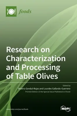 Az étkezési olajbogyó jellemzésének és feldolgozásának kutatása - Research on Characterization and Processing of Table Olives