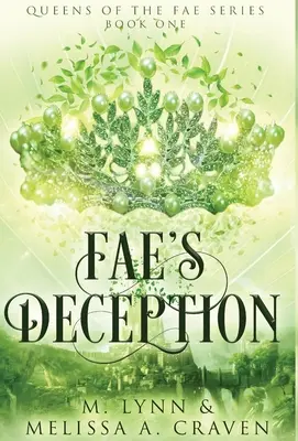 Fae's Deception (A tündék királynői 1. könyv) - Fae's Deception (Queens of the Fae Book 1)