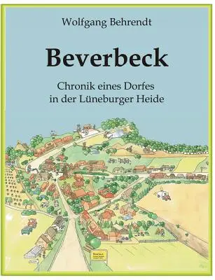 Beverbeck: Die Chronik eines Dorfes in der Lneburger Heide