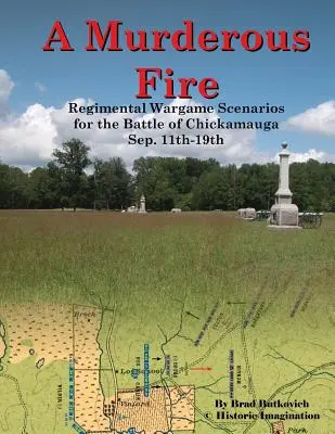 A Murderous Fire (Gyilkos tűz): A chickamaugai csata forgatókönyvei: Szeptember 11-19. - A Murderous Fire: Regimental Wargame Scenarios For The Battle of Chickamauga: Sep. 11th - 19th