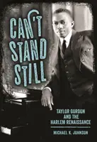 Can't Stand Still: Taylor Gordon és a harlemi reneszánsz - Can't Stand Still: Taylor Gordon and the Harlem Renaissance