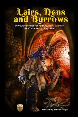 Rejtekhelyek, odúk és odúk: Rövid kalandok a Négy a sötétség ellenhez, bármilyen szintű karaktereknek - Lairs, Dens and Burrows: Short adventures for Four Against Darkness, for Characters of Any Level