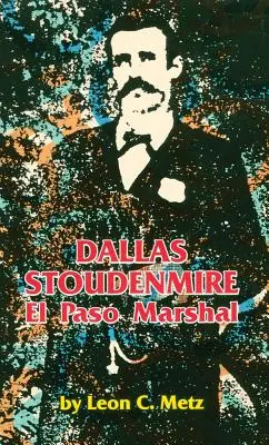 Dallas Stoudenmire El Paso rendőrbírója - Dallas Stoudenmire El Paso Marshal